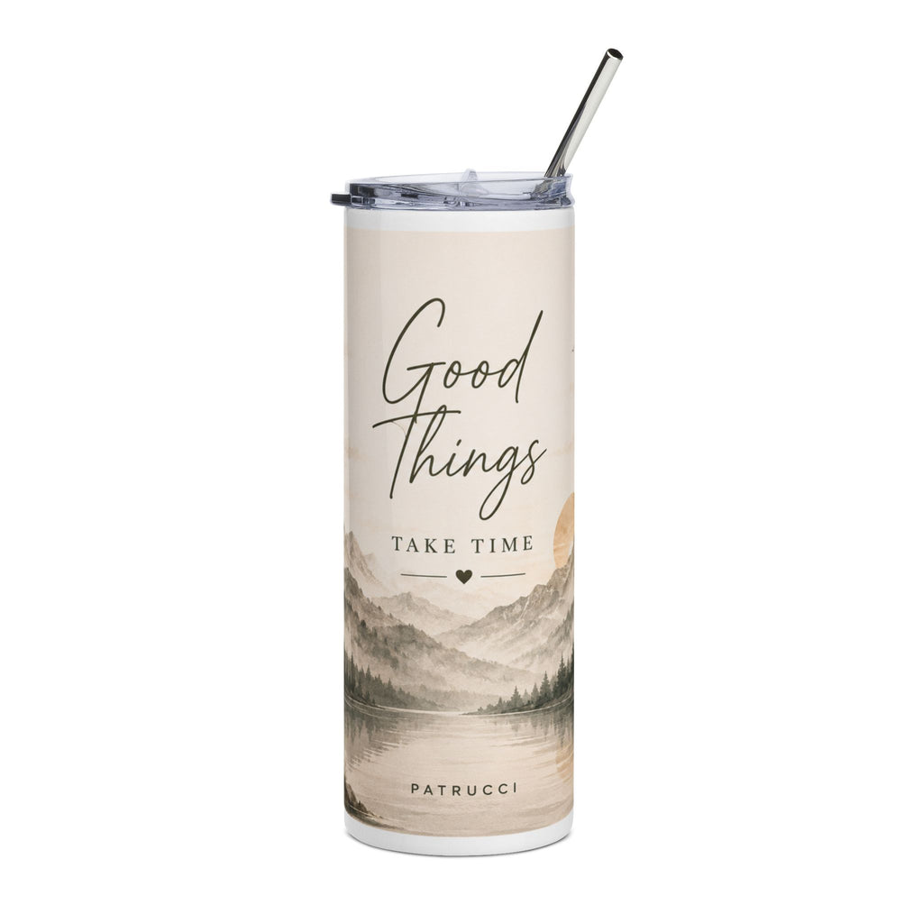 Good Things Take Time™ | 20oz Premium Stainless Steel Tumbler