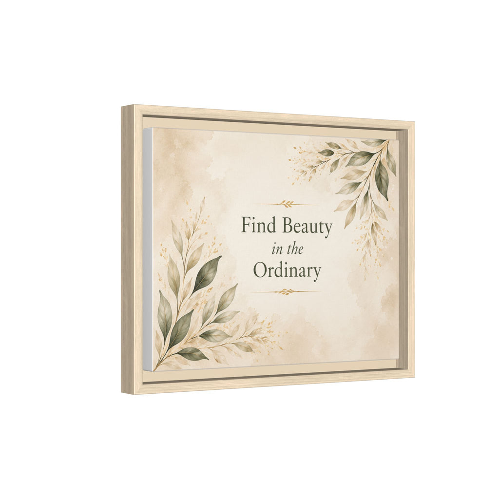 Find Beauty in the Ordinary Canvas Wall Art | Framed Botanical Quote
