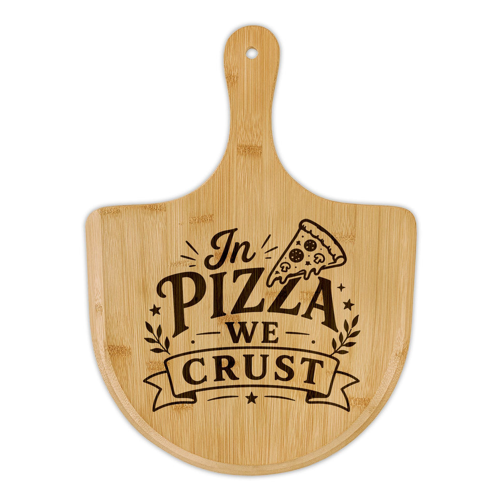 In Pizza We Crust bamboo pizza board | Engraved Pizza Peel