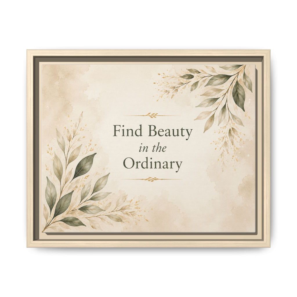 Find Beauty in the Ordinary Canvas Wall Art | Framed Botanical Quote
