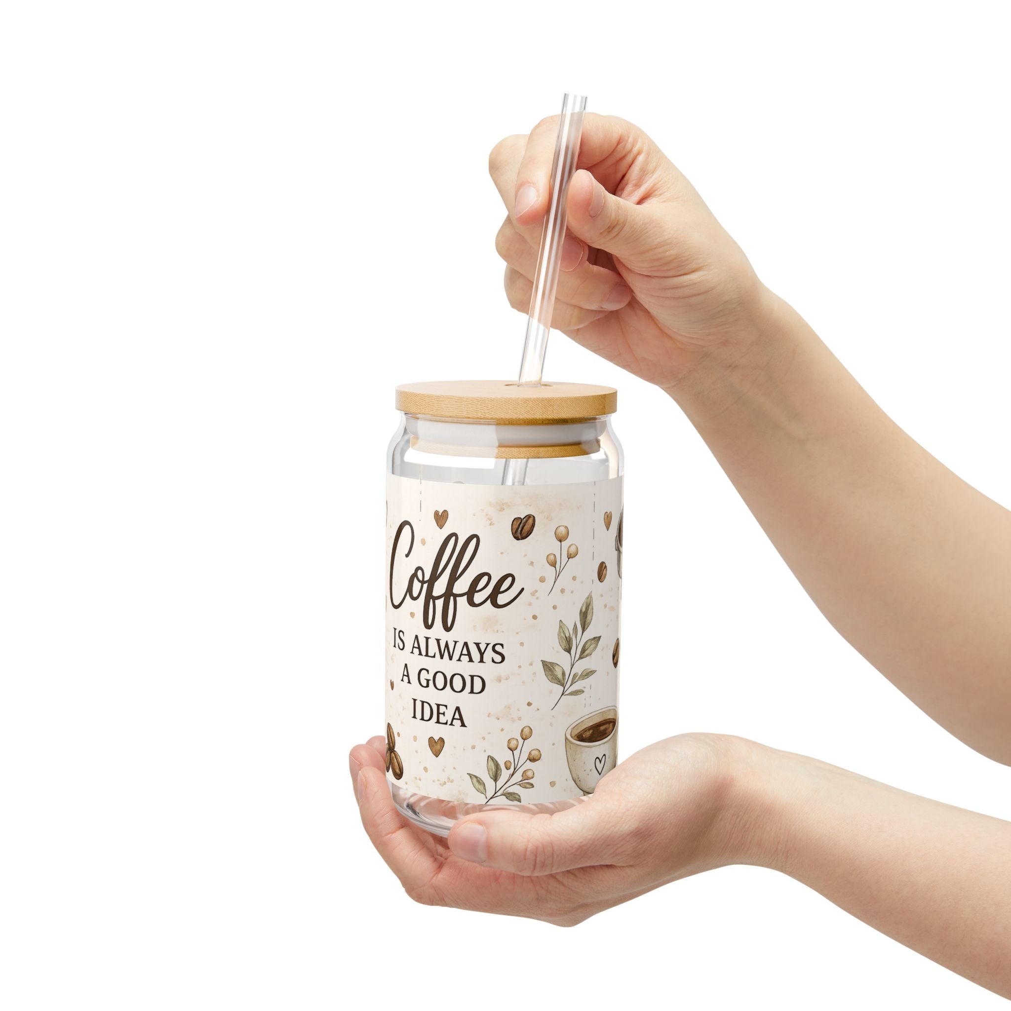 Coffee Is Always A Good Idea Sipper Glass | 16oz