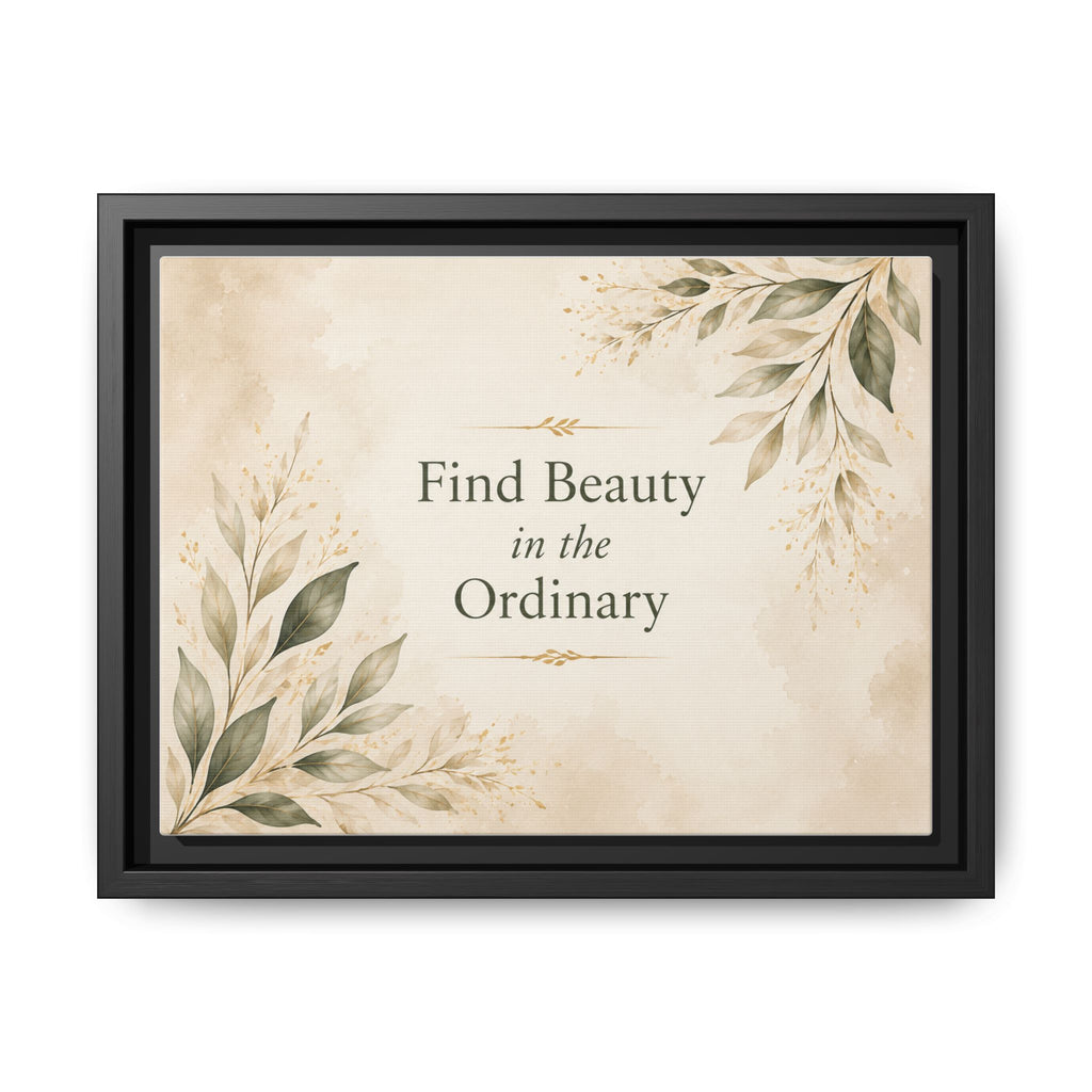 Find Beauty in the Ordinary Canvas Wall Art | Framed Botanical Quote