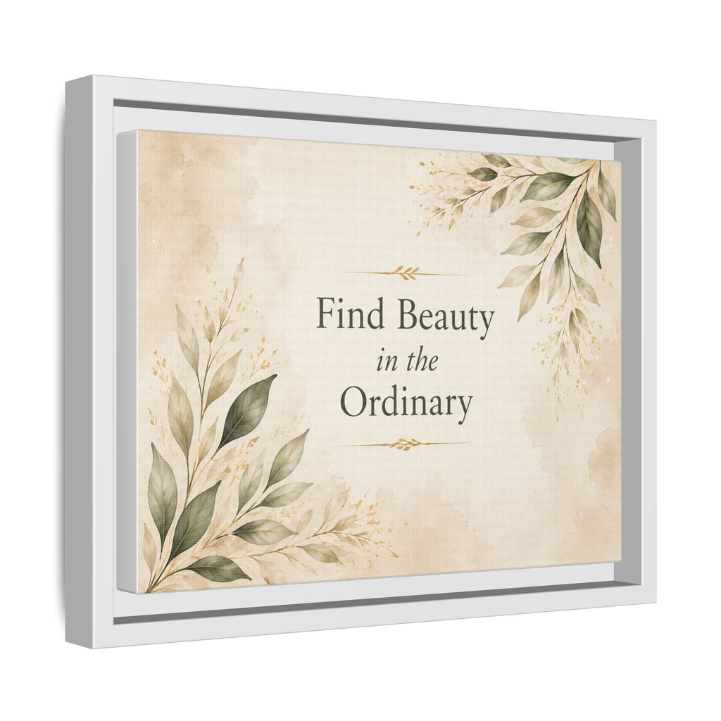 Find Beauty in the Ordinary Canvas Wall Art | Framed Botanical Quote