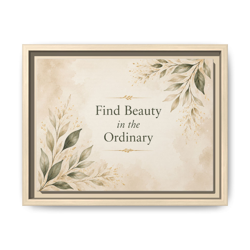 Find Beauty in the Ordinary Canvas Wall Art | Framed Botanical Quote