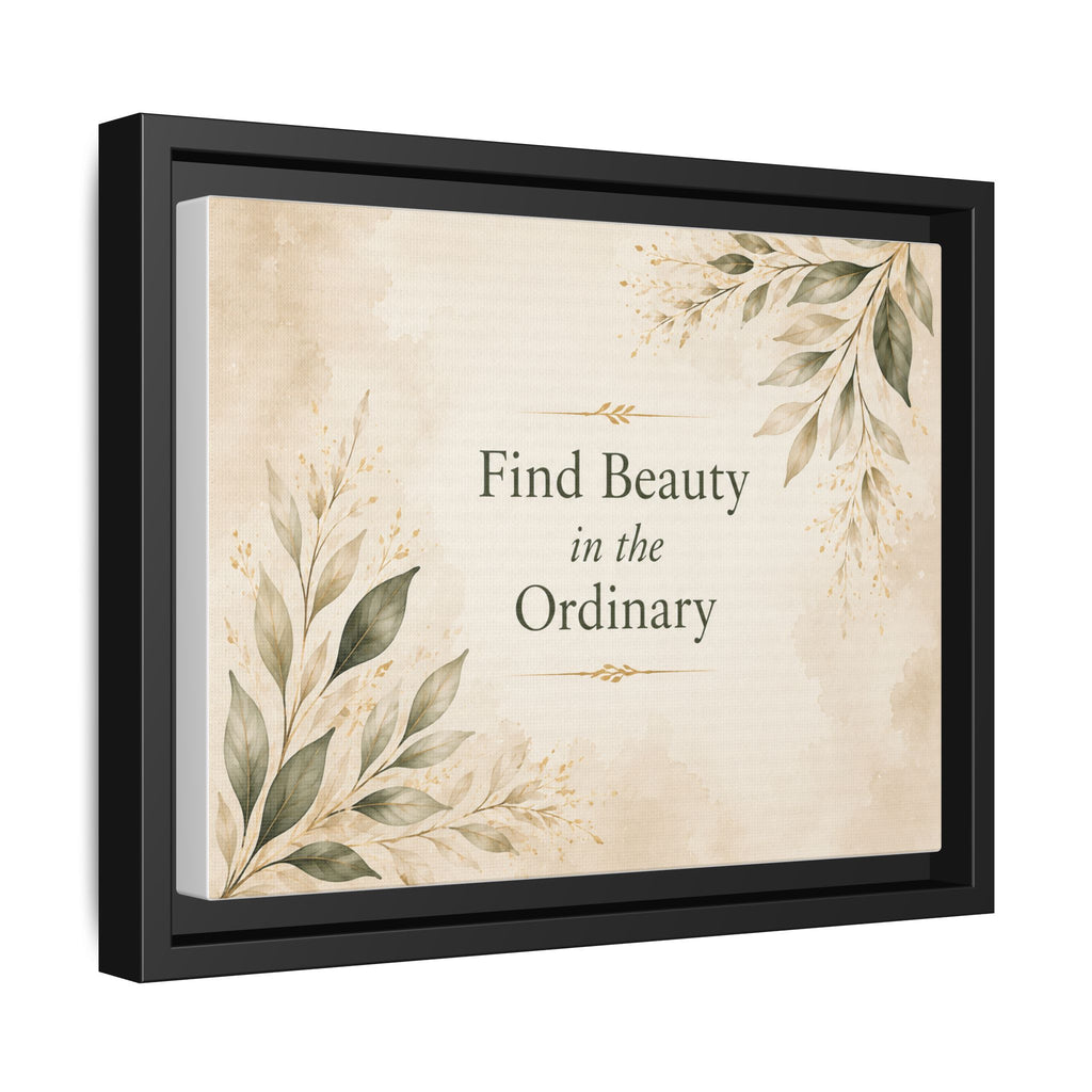 Find Beauty in the Ordinary Canvas Wall Art | Framed Botanical Quote