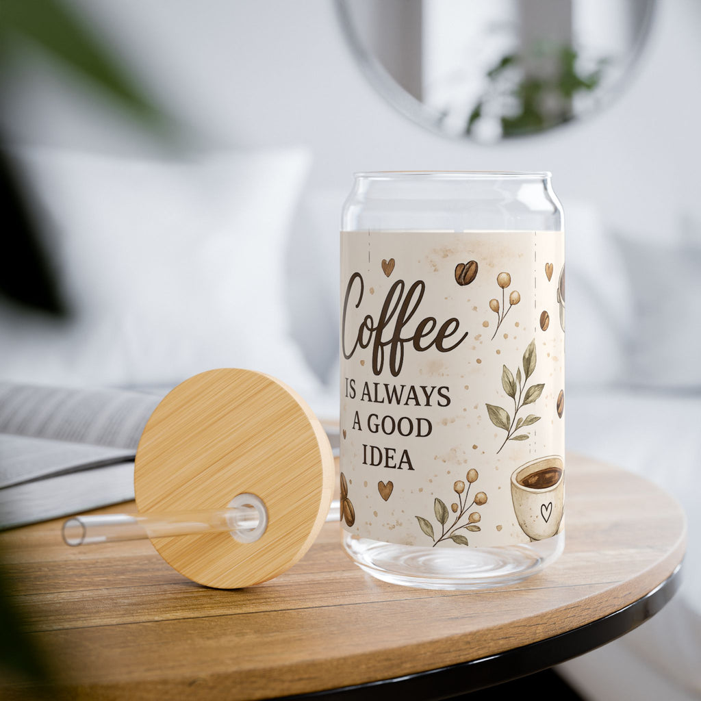 Coffee Is Always A Good Idea Sipper Glass | 16oz