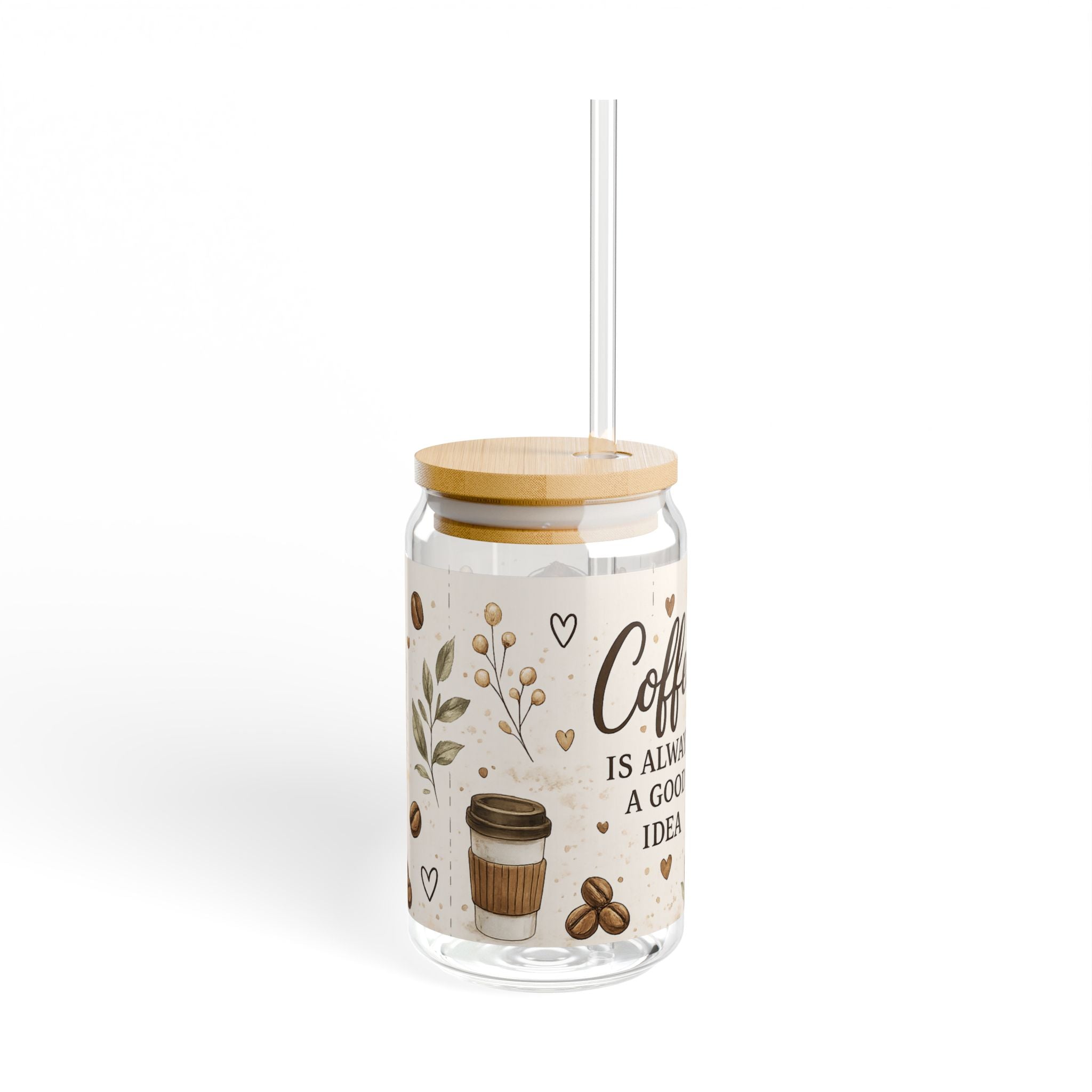 Coffee Is Always A Good Idea Sipper Glass | 16oz