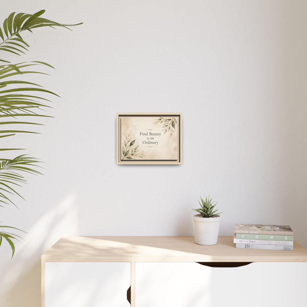 Find Beauty in the Ordinary Canvas Wall Art | Framed Botanical Quote