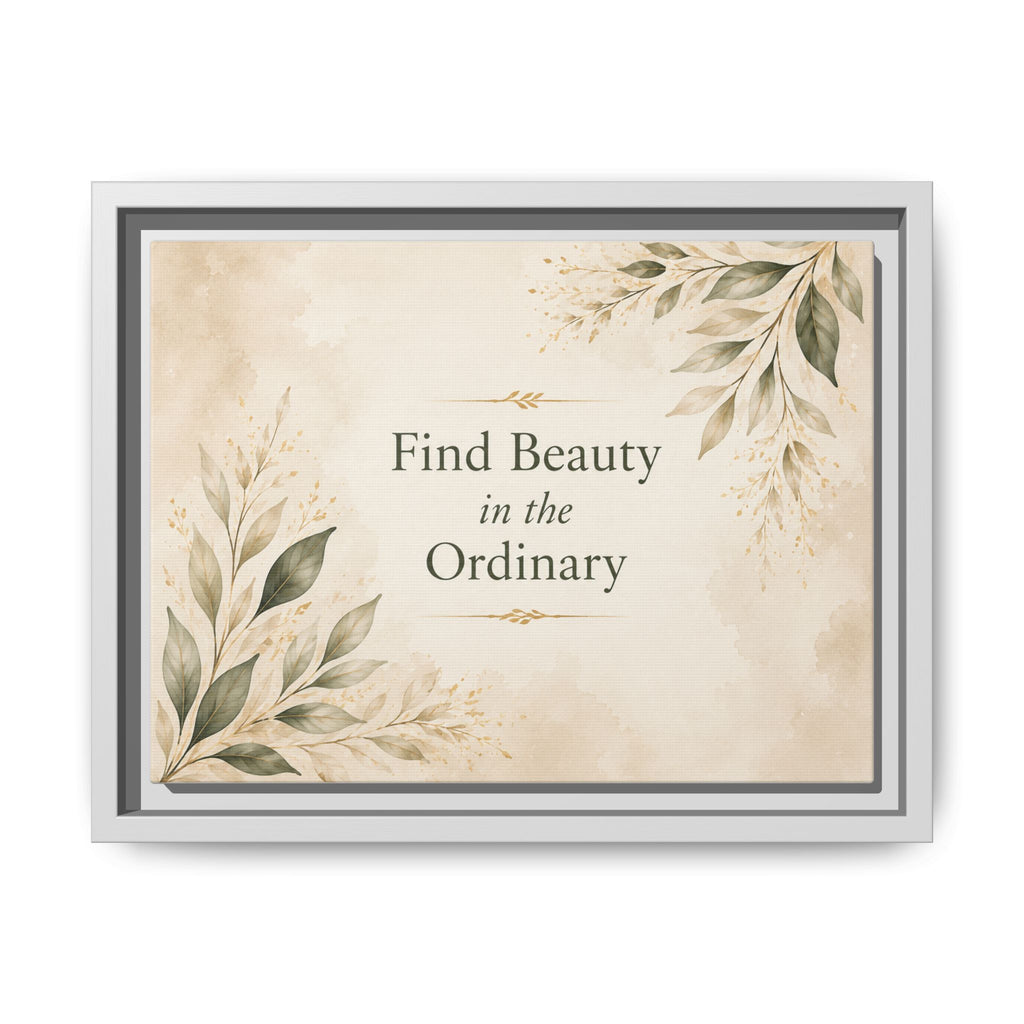 Find Beauty in the Ordinary Canvas Wall Art | Framed Botanical Quote